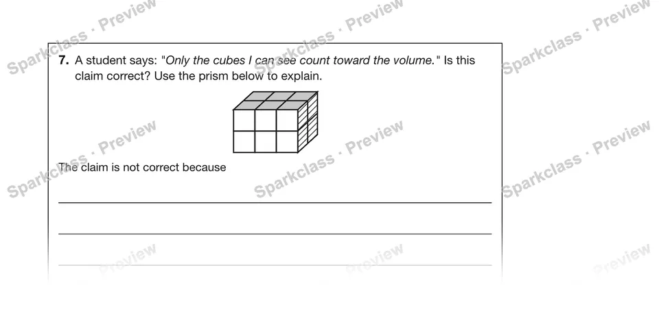 7.A student says: "Only the cubes I can see count toward the volume." Is this claim correct? Use the prism below to explain. — Grade 5 problem preview