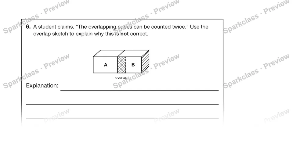 6.A student claims, “The overlapping cubes can be counted twice.” Use the overlap sketch to explain why this is not correct. — Grade 5 problem preview