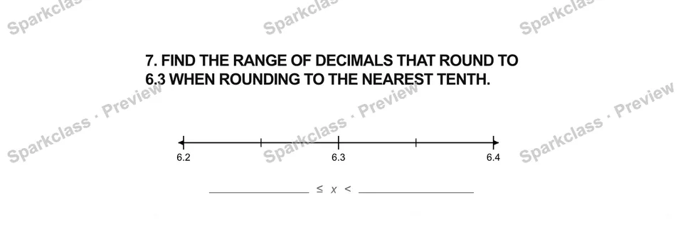 7.Find the range of decimals that round to 6.3 when rounding to the nearest tenth. — Grade 5 problem preview