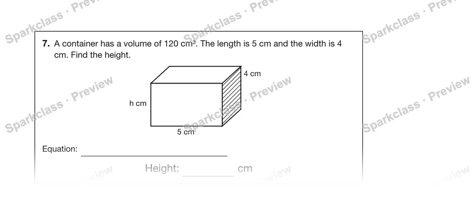 7.A container has a volume of 120 cm³. The length is 5 cm and the width is 4 cm. Find the height. — Grade 5 problem preview
