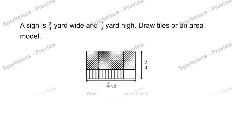 A sign is 34 yard wide and 23 yard high. Draw tiles or an area model. — Grade 5 problem preview