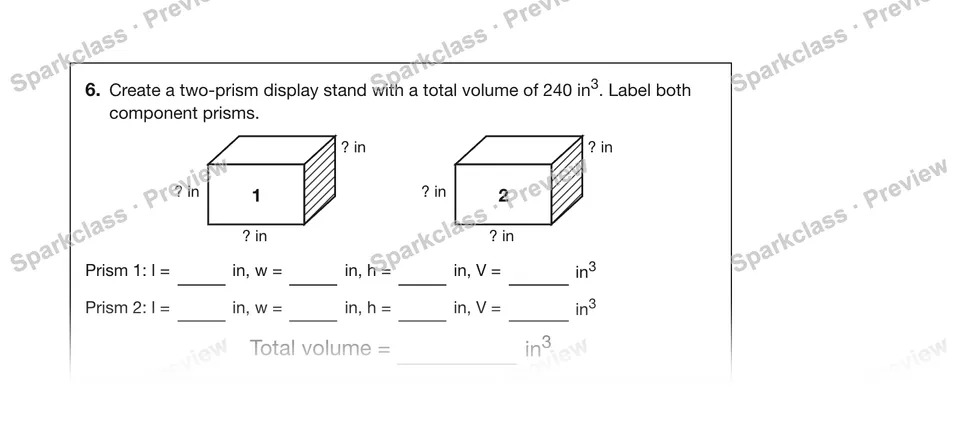 6.Create a two-prism display stand with a total volume of 240 in3. Label both component prisms. — Grade 5 problem preview