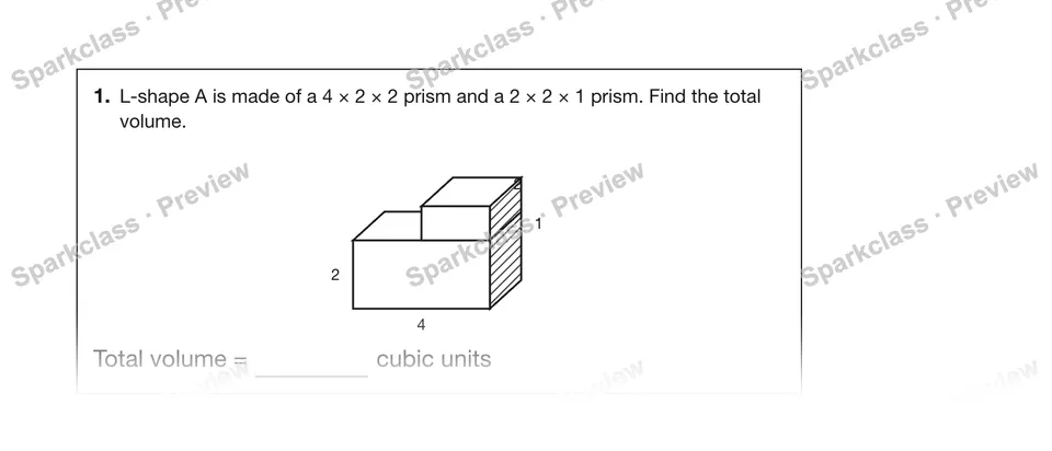 1.L-shape A is made of a 4 × 2 × 2 prism and a 2 × 2 × 1 prism. Find the total volume. — Grade 5 problem preview