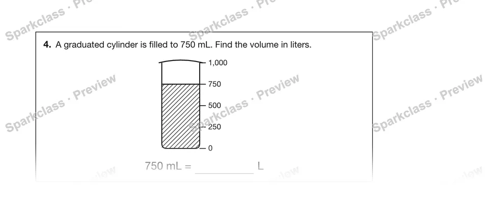4.A graduated cylinder is filled to 750 mL. Find the volume in liters. — Grade 5 problem preview