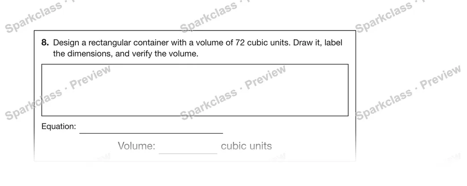 8.Design a rectangular container with a volume of 72 cubic units. Draw it, label the dimensions, and verify the volume. — Grade 5 problem preview