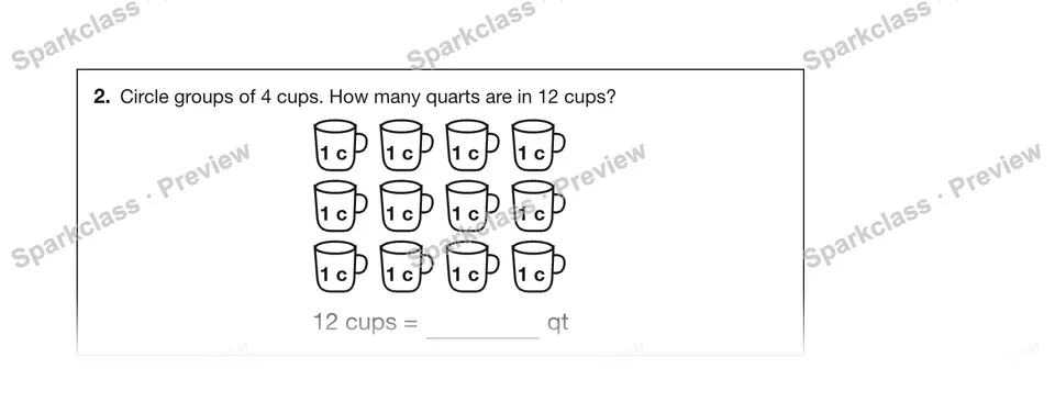 2.Circle groups of 4 cups. How many quarts are in 12 cups? — Grade 5 problem preview