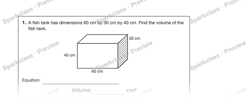 1.A fish tank has dimensions 60 cm by 30 cm by 40 cm. Find the volume of the fish tank. — Grade 5 problem preview