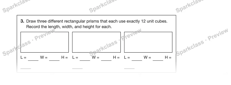 3.Draw three different rectangular prisms that each use exactly 12 unit cubes. Record the length, width, and height for each. — Grade 5 problem preview