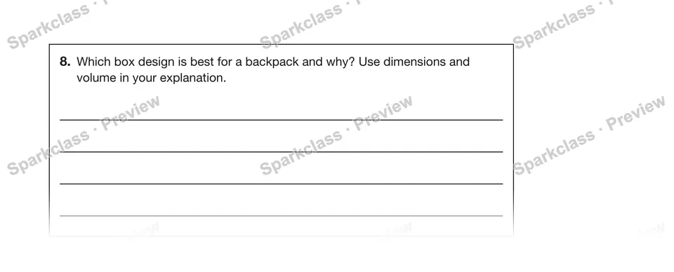 8.Which box design is best for a backpack and why? Use dimensions and volume in your explanation. — Grade 5 problem preview