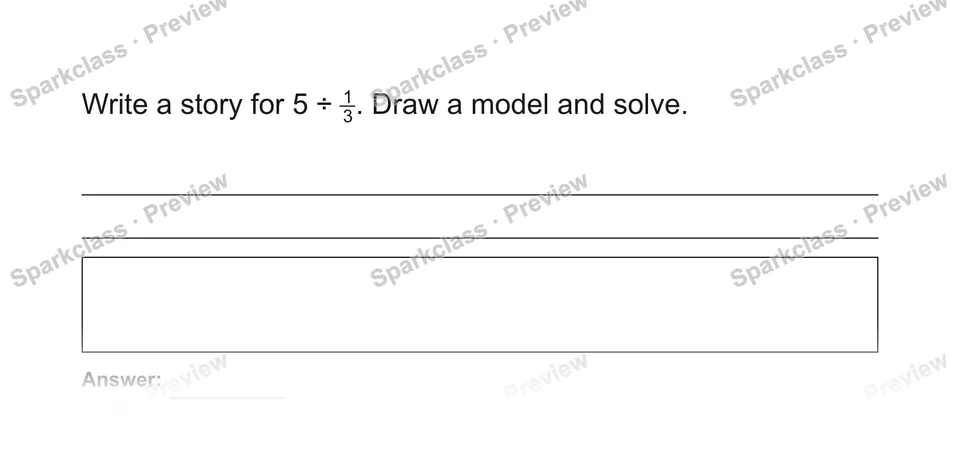 Write a story for 5 ÷ 13. Draw a model and solve. — Grade 5 problem preview