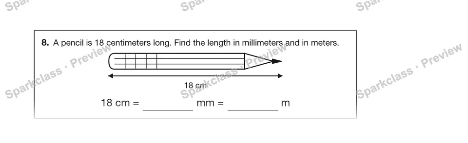8.A pencil is 18 centimeters long. Find the length in millimeters and in meters. — Grade 5 problem preview