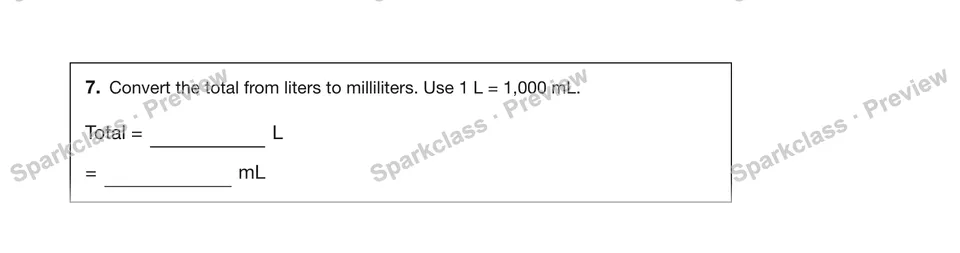 7.Convert the total from liters to milliliters. Use 1 L = 1,000 mL. — Grade 5 problem preview