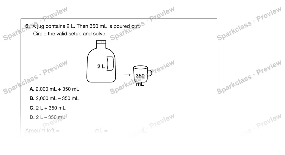 6.A jug contains 2 L. Then 350 mL is poured out. — Grade 5 problem preview