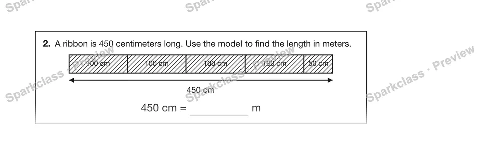 2.A ribbon is 450 centimeters long. Use the model to find the length in meters. — Grade 5 problem preview