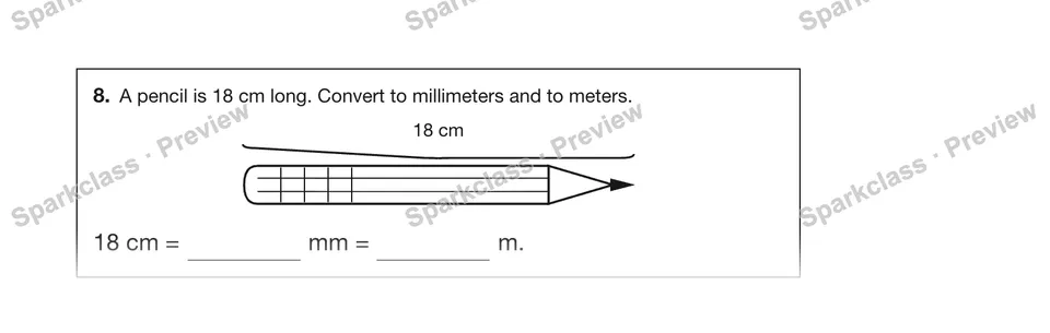 8.A pencil is 18 cm long. Convert to millimeters and to meters. — Grade 5 problem preview