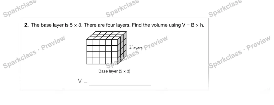 2.The base layer is 5 × 3. There are four layers. Find the volume using V = B × h. — Grade 5 problem preview