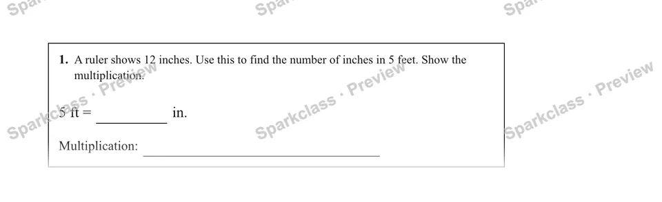1.A ruler shows 12 inches. Use this to find the number of inches in 5 feet. Show the multiplication. — Grade 5 problem preview